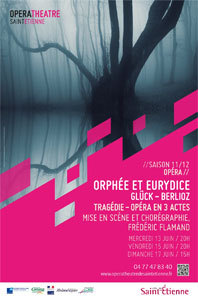 Orphée et Eurydice, de Gluck / Berlioz, Opéra-théâtre, Saint-Etienne, les 13, 15 et 17 juin 2012
