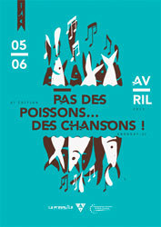 8e festival Pas des poissons, des chansons ! Le Mille-Pattes  5 et 6 avril 2013 - La Presqu'île + Théâtre, Annonay (07) 