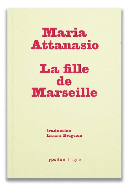 La fille de Marseille (La ragazza di Marsiglia), de Maria Attanasio. Ypsilon éditeur. À paraître le 13 septembre 2024