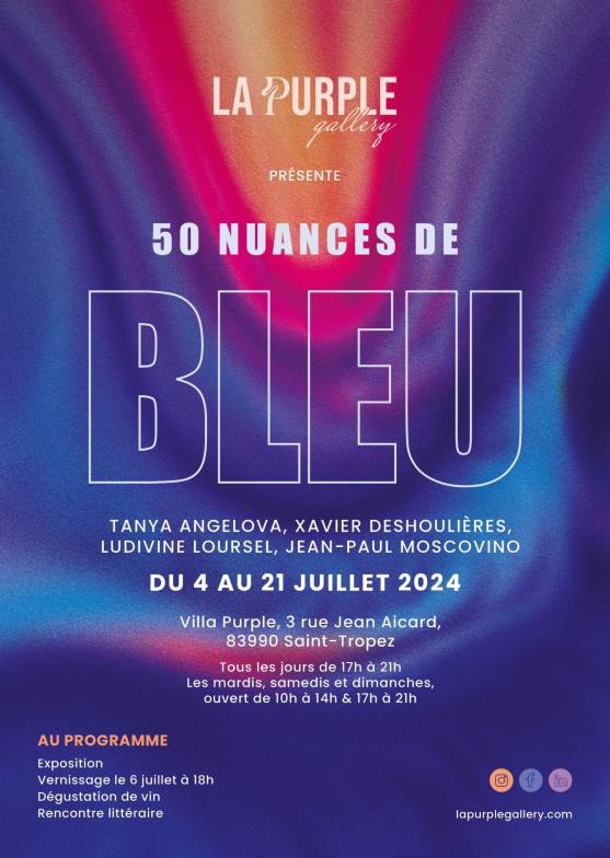 Saint-Tropez, Purple Gallery. Expo « 50 Nuances de bleu » du 4 au 21 Juillet 2024