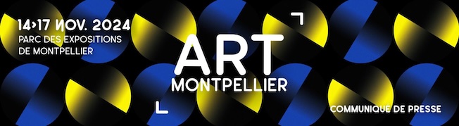 Art Montpellier 2024. De grands noms de l’art contemporain à acquérir. 14 / 17/11/ 24