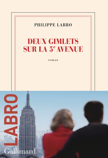 Philippe Labro. Deux gimlets sur la 5ᵉ Avenue. Gallimard. Parution 10-10-2024