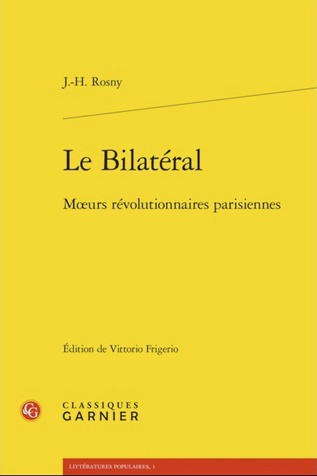 Le Bilatéral, J.-H. Rosny. Mœurs révolutionnaires parisiennes