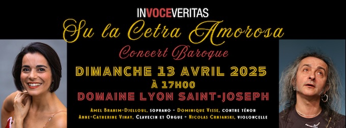 Chapelle du Domaine Lyon Saint-Joseph : Amel Brahim-Djelloul et Dominique Visse « Su la Cetra Amorosa ». Dimanche 13 avril 2025 au DLSJ