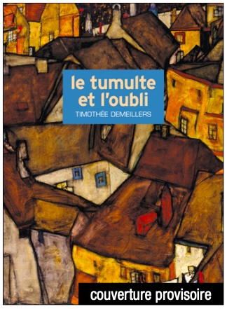 Le tumulte et l'oubli de Timothée Demeillers