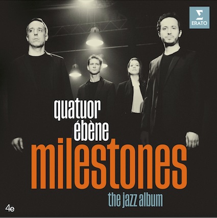 Le Quatuor Ebène - Album Jazz " Milestones " - Erato