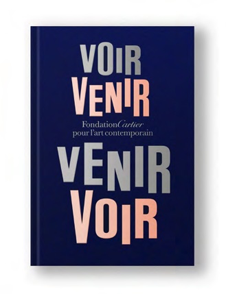 « Voir venir, Venir voir » Le livre anniversaire des 40 ans de la Fondation Cartier