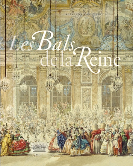 Les Bals de la Reine, Stéphane Castelluccio - Editions Gourcuff Gradenigo