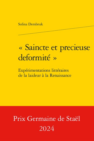 "Saincte et precieuse deformité". Expérimentations littéraires de la laideur à la Renaissance. Classiques Garnier