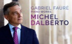 Michel Dalberto, piano : Gabriel Fauré. Sortie Aparté, le 14 avril 2017