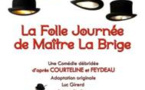 La Folle Journée de Maître La Brige, d'après Courteline et Feydeau, Théâtre Francis-Gag, Nice, le 1er avril 2017