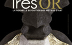 « TrèsOr », la nouvelle exposition de la Galerie de la Perle Noire à Agde, du 15 avril au 14 octobre 2017