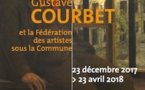 Gustave Courbet et la Fédération des artistes sous la Commune, du 23 décembre 2017 au 23 avril 2018 au Musée Gustave Courbet, Ornans