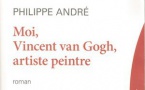 Moi, Vincent van Gogh, artiste peintre, de Philippe André. Edition Le Passeur