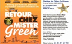 Avignon Off. Première création mondiale de "Retour chez Mister Green", théâtre du Chien qui fume, 7 au 29 juillet 2018 à 10h30