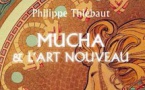 Mucha et l’Art nouveau, par Philippe Thiébaut, édition Chêne