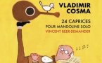 Vladimir Cosma (*1940) 24 Caprices pour mandoline solo (2019). Premier Enregistrement mondial - Vincent Beer-Demander