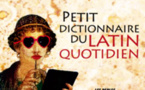 Petit dictionnaire du latin quotidien, Collectif, Collection Les Perles, parution le 21 mars 2013