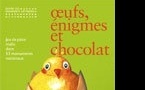 « Œufs, énigmes et chocolat » dans 53 de ses monuments, le dimanche 31 mars 2013