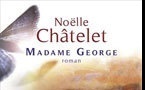 Madame George, de Noëlle Châtelet, éditeur Visage Bertrand