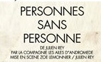 Avignon Off. « Personnes sans personne » de Julien Rey, Laurette Théâtre Avignon. Du 5 au 31 Juillet 2013. Tous les jours à 17h