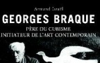 Georges Braque, père du cubisme, initiateur de l’art contemporain, par Armand Israël, Editions des catalogues raisonnés