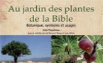 Au jardin des plantes de la Bible. Botanique, symboles et usages, par Jean Paquereau