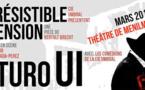 LA RESISTIBLE ASCENSION D'ARTURO UI. Du  17 au 21 mars 2015 au théâtre de Ménilmontant, Paris