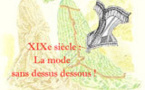 « XIXe siècle : la mode sans dessus dessous ! », exposition au Musée du Tissage et de la Soierie, à Bussières, Loire, du 11 avril au 8 novembre 2015