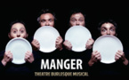 Festival d'Avignon Off 2015 : "Manger", par la Compagnie Zygomatic, Espace Alaya, du 4 au 26 juillet - 18H45