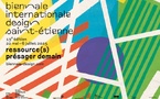 Biennale Internationale Design de Saint-Etienne : « Ressource(s), présager demain ». 22 mai au 6 juillet 2025