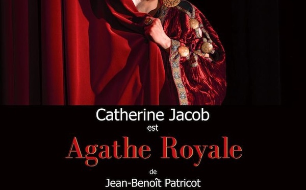 Béziers, théâtre Municipal : « Agathe Royale, Catherine Jacob » au sommet de son art. Vendredi 15 novembre – 20H